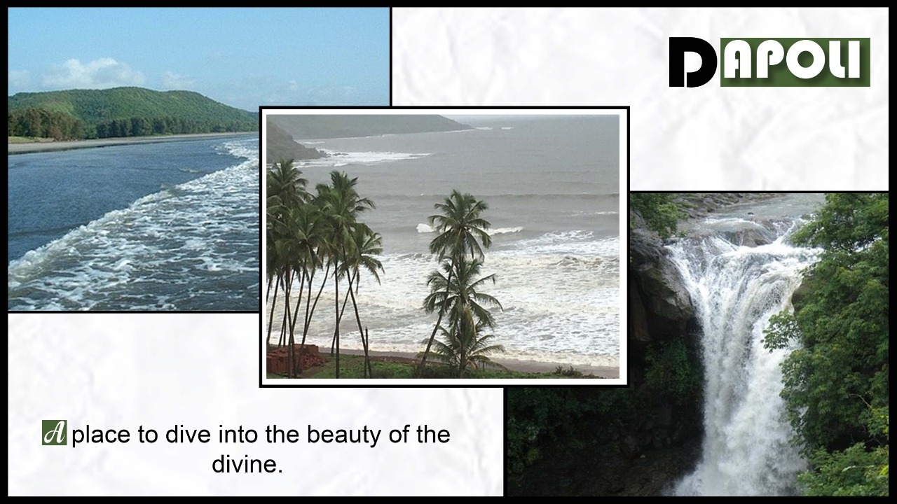 Dapoli, A place to dive into the beauty of the divine.